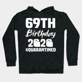 69th Birthday 2020 Quarantined Hoodie